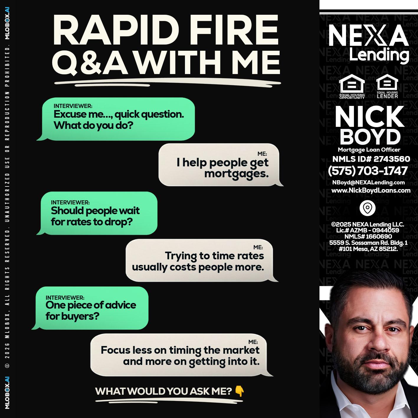 rapid fire - Nick Boyd -Mortgage Loan Officer