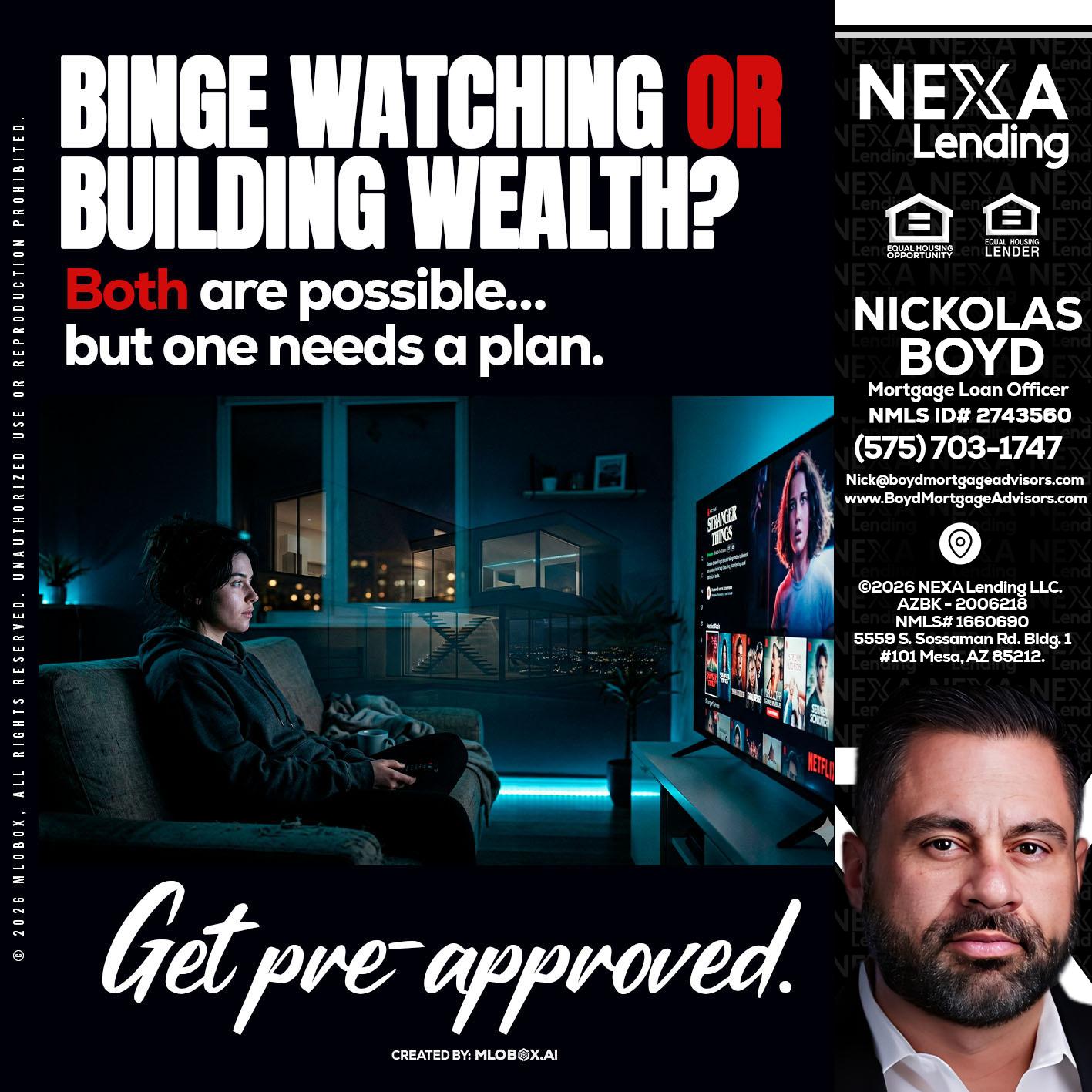 BINGE WATCHING - Nick Boyd -Mortgage Loan Officer