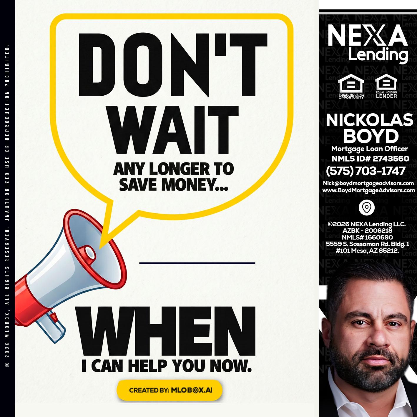 DONT WAIT - Nick Boyd -Mortgage Loan Officer