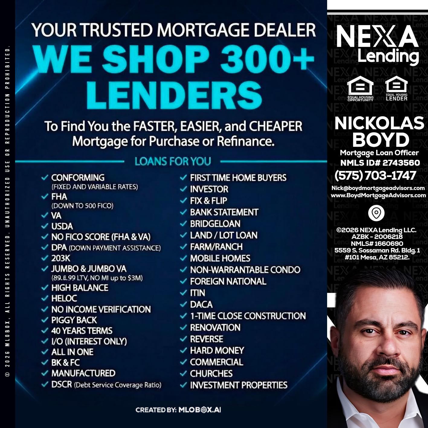we shop 300 + lenders - Nick Boyd -Mortgage Loan Officer
