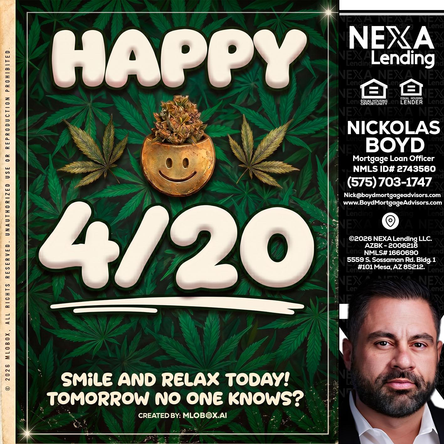 HAPPY 4/20 - Nick Boyd -Mortgage Loan Officer