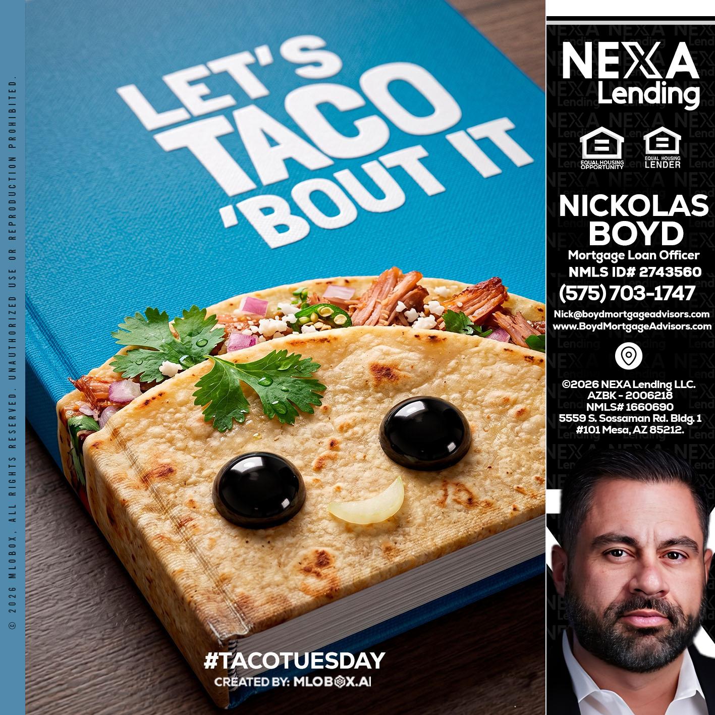 LETS TACO ABOUT IT - Nick Boyd -Mortgage Loan Officer