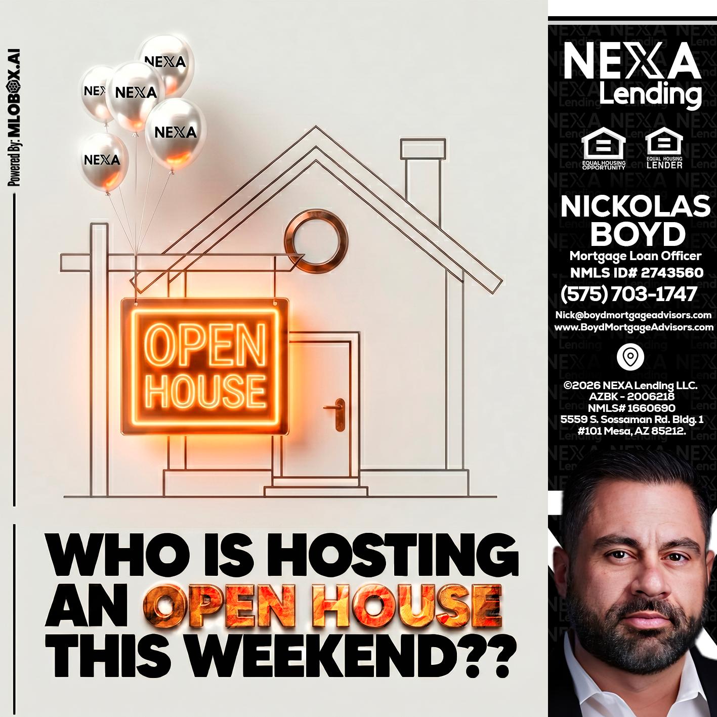 OPEN HOUSES - Nick Boyd -Mortgage Loan Officer