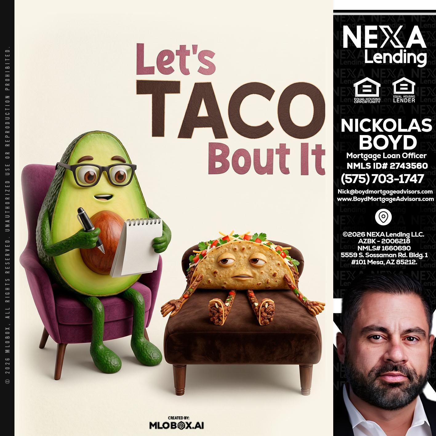 LETS TACO ABOUT IT - Nick Boyd -Mortgage Loan Officer
